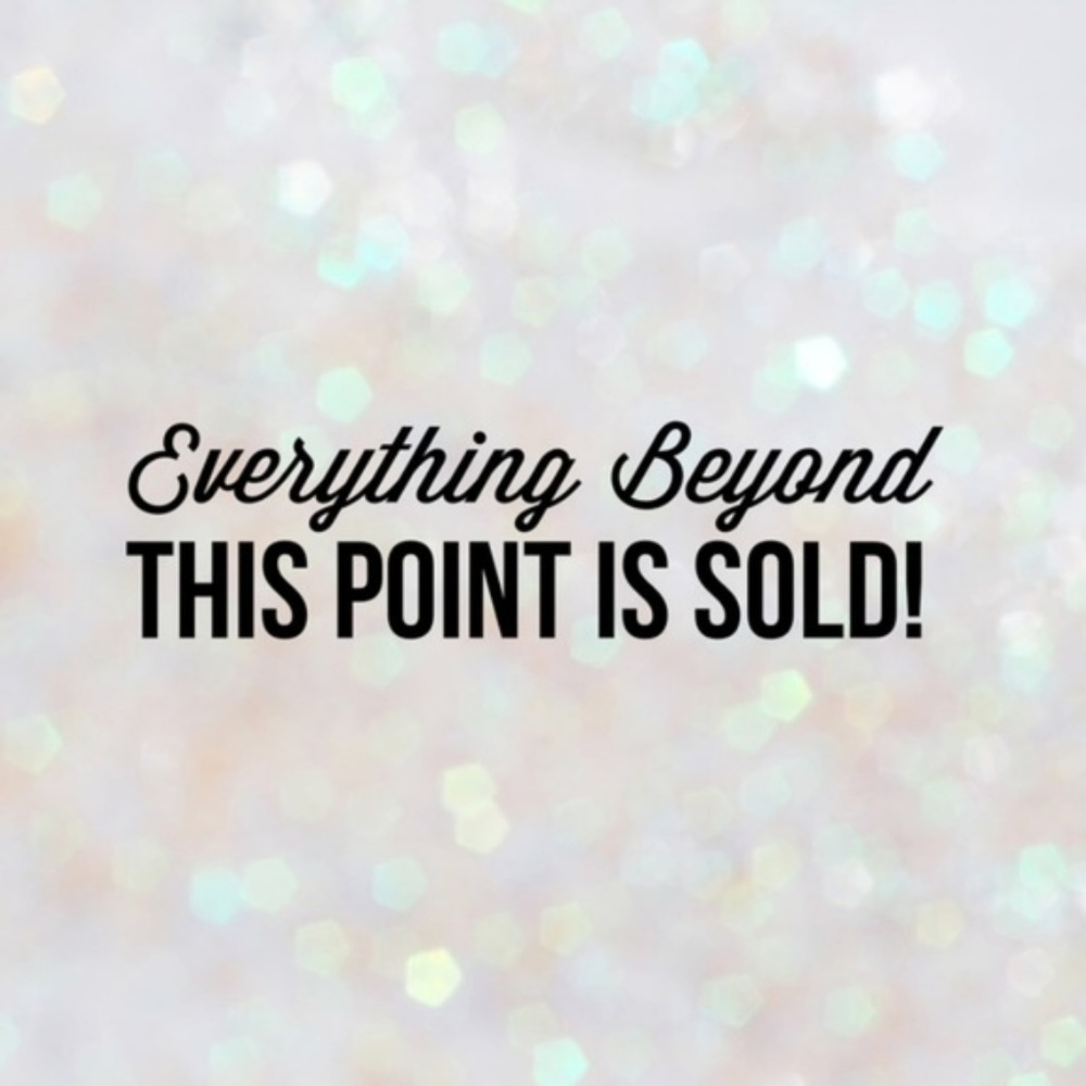 Everything beyond this point is sold